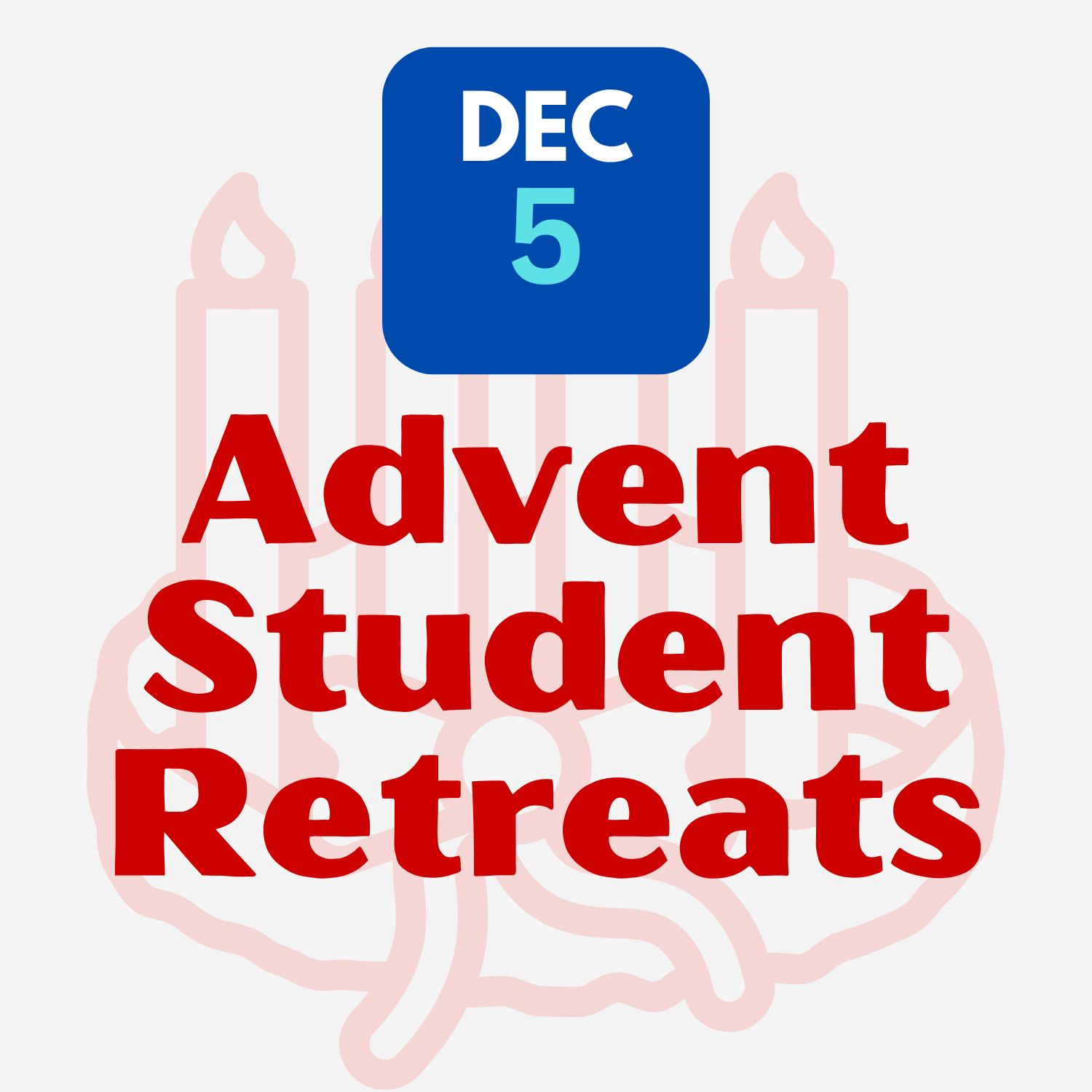 Advent Student Retreats 2025